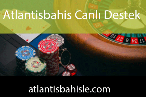 Atlantisbahis canlı destek hizmetini kesintisizce sürdürmektedir.